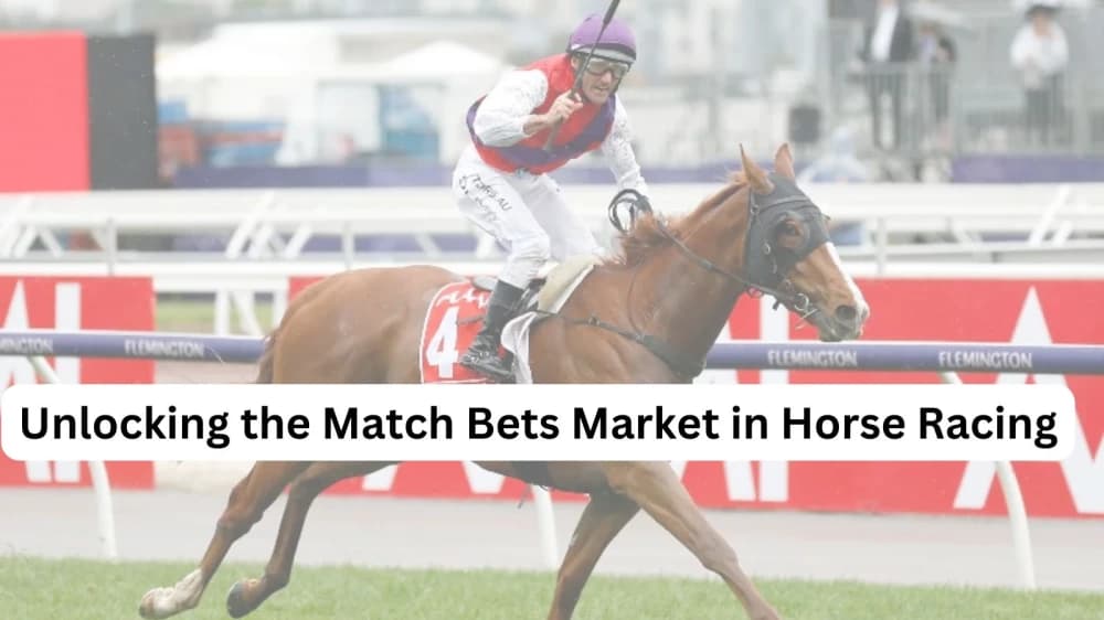 Unlocking the Match Bets Market in Horse Racing